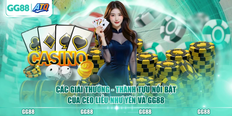 Các giải thưởng - thành tựu nổi bật của CEO Liễu Như Yên và GG88
