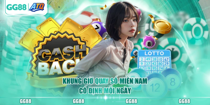 Khung giờ quay số miền Nam cố định mỗi ngày