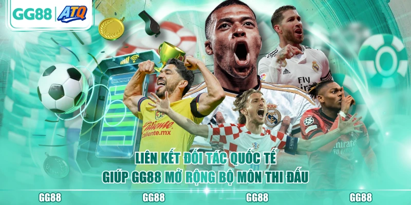 Liên kết đối tác quốc tế giúp GG88 mở rộng bộ môn thi đấu