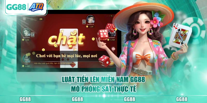 Luật tiến lên miền Nam GG88 mô phỏng sát thực tế