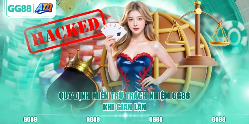 Quy định miễn trừ trách nhiệm GG88 khi gian lận