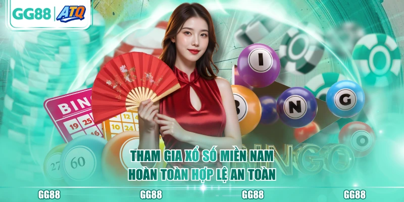 Tham gia xổ số miền Nam hoàn toàn hợp lệ an toàn