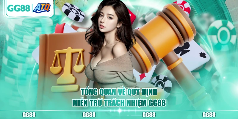Tổng quan về quy định miễn trừ trách nhiệm GG88